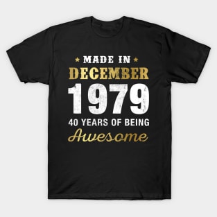 Made in December 1979 40 Years Of Being Awesome T-Shirt